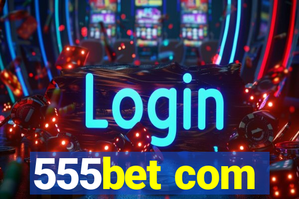 555bet com